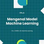 **pengembangan Model Machine Learning**