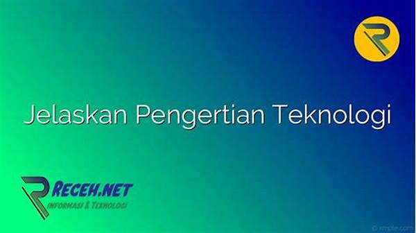 Jelaskan Pengertian Teknologi
