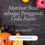 Manfaat Gula Dalam Pengawetan Buah