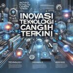 Inovasi Teknologi Global Terkini