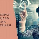 Masa Depan Ketenagakerjaan Dalam Era Otomatisasi