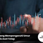 Faktor Penentu Umur Ekonomis Aset