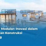 Inovasi Dalam Konstruksi Modular Modern