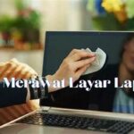 Langkah-langkah Merawat Layar Ccfl