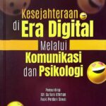 Psikologi Komunikasi Di Era Digital.