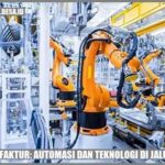 Automasi Produksi Di Sektor Manufaktur