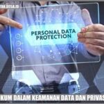Kebijakan Privasi Dan Keamanan Data