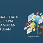 Integrasi Data Untuk Keputusan Bisnis