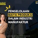 Pengelolaan Biaya Produksi Pabrik